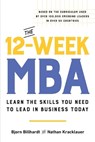 The 12-Week MBA: Learn the Skills You Need to Lead in Business Today - Bjorn Billhardt - 9780306832376