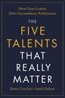 The Five Talents That Really Matter: How Great Leaders Drive Extraordinary Performance - Barry Conchie - 9780306833403