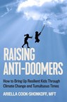 Raising Anti-Doomers - Ariella Cook-Shonkoff - 9780306833571