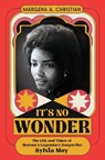 It's No Wonder: The Life and Times of Motown's Legendary Songwriter Sylvia Moy - Margena A. Christian - 9780306833632