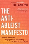 The Anti-Ableist Manifesto - Tiffany Yu - 9780306833663