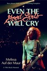Even the Good Girls Will Cry: A '90s Rock Memoir - Melissa Auf Der Maur - 9780306833755