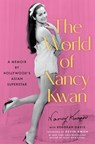 The World of Nancy Kwan: A Memoir by Hollywood's Asian Superstar - Nancy Kwan - 9780306834271