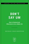 Don't Say Um - Michael Chad Hoeppner - 9780306834509