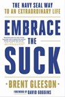 Embrace the Suck - Brent Gleeson - 9780306846328
