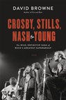 Crosby, Stills, Nash and Young - David Browne - 9780306922633