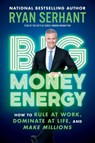 Serhant, R: Big Money Energy - Ryan Serhant - 9780306923098