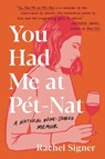 You Had Me at Pet-Nat - Rachel Signer - 9780306924750