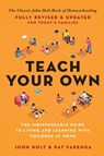 Teach Your Own - John Holt ; Pat Farenga - 9780306926211