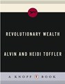 Revolutionary Wealth - Alvin Toffler ; Heidi Toffler - 9780307265555