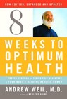 Eight Weeks to Optimum Health, Revised Edition - Andrew Weil M.D. - 9780307266064