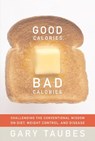 Good Calories, Bad Calories - Gary Taubes - 9780307267948