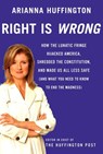 Right is Wrong - Arianna Huffington - 9780307270207