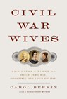 Civil War Wives - Carol Berkin - 9780307272935