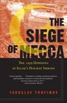 The Siege of Mecca - Yaroslav Trofimov - 9780307277732