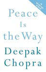 Peace Is the Way - Deepak Chopra - 9780307339812