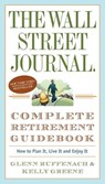 The Wall Street Journal. Complete Retirement Guidebook - Glenn Ruffenach ; Kelly Greene - 9780307350992