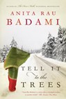 Tell It to the Trees - Anita Rau Badami - 9780307366740
