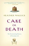 Cake or Death - Heather Mallick - 9780307369987