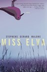 Miss Elva - Stephens Gerard Malone - 9780307369994