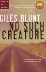 No Such Creature - Giles Blunt - 9780307372758