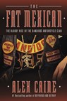 The Fat Mexican - Alex Caine - 9780307372765