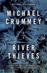 River Thieves - Michael Crummey - 9780307374882