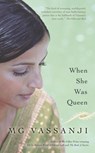 When She Was Queen - M.G. Vassanji - 9780307375162