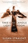 Take One Candle Light a Room - Susan Straight - 9780307379535