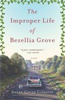 The Improper Life of Bezellia Grove - Susan Gregg Gilmore - 9780307395047
