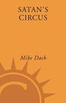 Satan's Circus - Mike Dash - 9780307395221