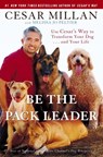 Be the Pack Leader - Cesar Millan ; Melissa Jo Peltier - 9780307405555