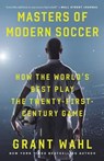Masters of Modern Soccer - Grant Wahl - 9780307408617