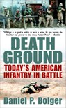 Death Ground - Daniel P. Bolger - 9780307414977