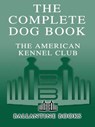 The Complete Dog Book - American Kennel Club - 9780307416995