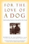 For the Love of a Dog - Patricia McConnell Ph.D. - 9780307420572
