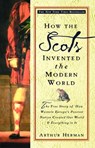 How the Scots Invented the Modern World - Arthur Herman - 9780307420954