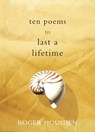 Ten Poems to Last a Lifetime - Roger Housden - 9780307421760
