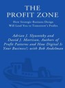 The Profit Zone - Adrian J. Slywotzky ; David J. Morrison ; Bob Andelman - 9780307422309