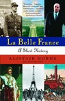 La Belle France - Alistair Horne - 9780307426536
