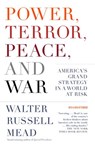 Power, Terror, Peace, and War - Walter Russell Mead - 9780307427311
