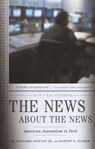 The News About the News - Robert G. Kaiser ; Leonard Downie Jr. - 9780307429063