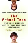 The Primal Teen - Barbara Strauch - 9780307429223