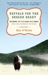 Buffalo for the Broken Heart - Dan O'Brien - 9780307430731