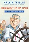 Obliviously On He Sails - Calvin Trillin - 9780307431547