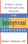 The Antidepressant Sourcebook - Andrew L. Morrison M.D. - 9780307432766
