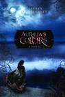 Auralia's Colors - Jeffrey Overstreet - 9780307446206