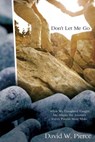 Don't Let Me Go - David Pierce - 9780307446602
