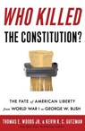 Who Killed the Constitution? - Kevin R. C. Gutzman ; Thomas E. Woods Jr. - 9780307449382