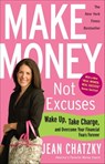 Make Money, Not Excuses - Jean Chatzky - 9780307449610
